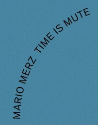 Mario Merz - Time is mute