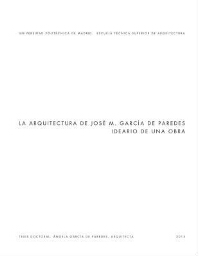 La arquitectura de José M.García de Paredes - Ideario de una obra
