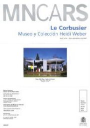 Le Corbusier: museo y colección Heidi Weber : 6 de junio-3 de septiembre de 2007.