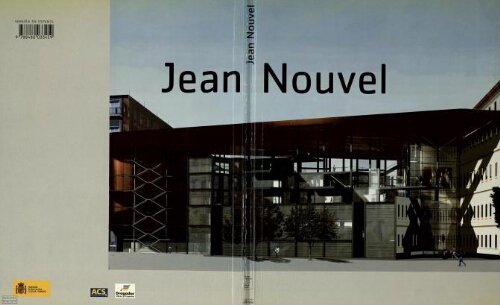 Jean Nouvel: Museo Nacional Centro de Arte Reina Sofía, Madrid, del 16 de septiembre al 9 de diciembre.