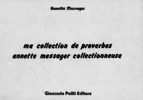 Ma collection de proverbes: Annette Messager collectionneuse /