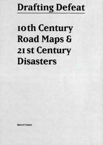 Drafting defeat: 10th century road maps & 21st century disasters /