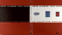 Arte alemán 1960-2000 - la Colección Grothe