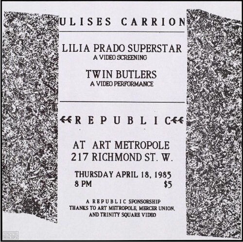 Ulises Carrión: Lilia Prado superstar : a video screening ; Twin butlers : a video performance : at Art Metropole : April 18.