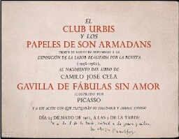 El Club Orbis y los Papeles de Son Armadans tiene el gusto de invitarles a la exposición de la labor realizada por la revista (1956-1962), al nacimiento del libro de Camilo José Cela "Gavilla de fábulas sin amor" ilustrado por Picasso y a los actos.