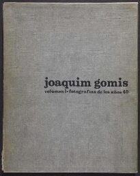 Joaquim Gomis. Volumen I. Fotografías de los años 40