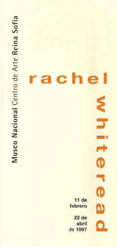 Rachel Whiteread: del 11 de febrero al 22 de abril de 1997.
