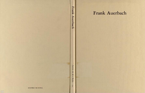 Frank Auerbach: retrospectiva, (1954 - 1985).