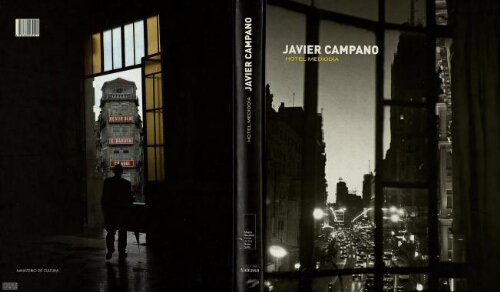 Javier Campano: Hotel Mediodía : Museo Nacional Centro de Arte Reina Sofía, del 27 de mayo al 4 de octubre de 2004.