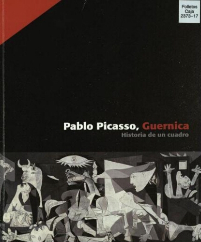 Pablo Picasso, Guernica: historia de un cuadro /