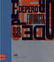 Depero futurista - 1913-1950