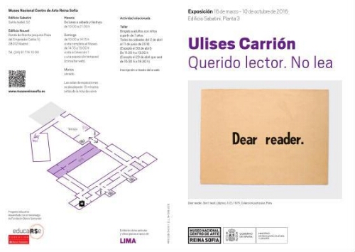 Ulises Carrión: querido lector, no lea : 16 de marzo-10 de octubre de 2016.