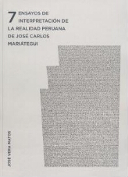 7 ensayos de interpretación de la realidad peruana de José Carlos Mariátegui