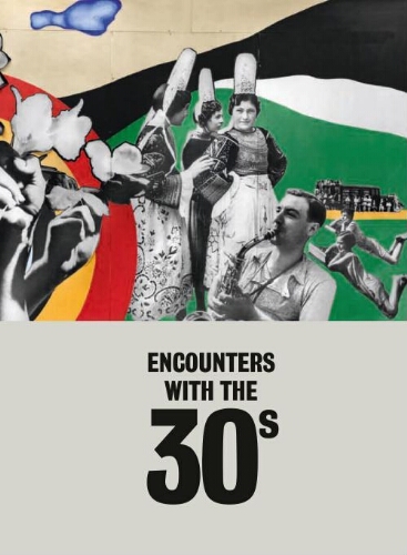 Encounters with the 30s: [exhibition].