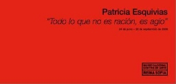 Patricia Esquivias: "todo lo que no es ración, es agio" : 24 de junio - 28 de septiembre de 2009, Palacio de Cristal.