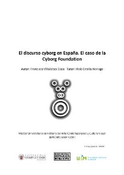 El discurso cyborg en España - El caso de la Cyborg Foundation