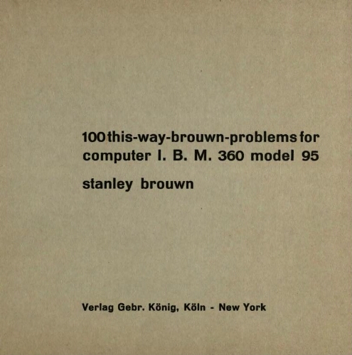 100 this-way-brouwn-problems for computer I.B.M. 360 model 95 /