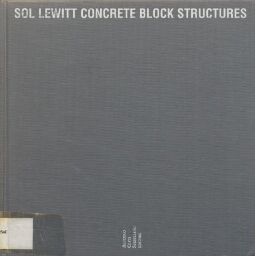 Sol Lewitt - Concrete block Structures