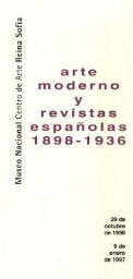 Arte moderno y revistas españolas, 1898-1936 : del 29 de octubre de 1996 al 9 de enero de 1997.