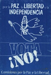 Vota ¡no!: por la paz, la libertad y la independencia.