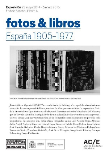 Fotos & libros :España 1905-1977 : exposición, 28 mayo 2014 - 5 enero 2015.