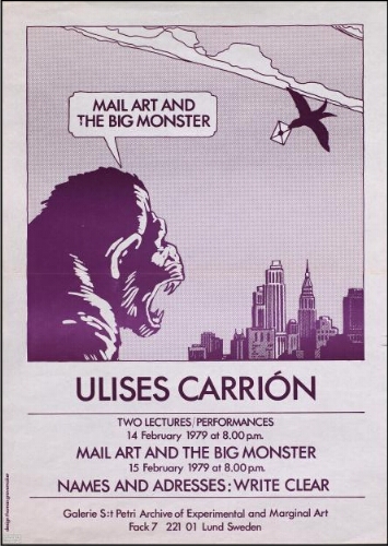 Ulises Carrión: two lectures/performances : 14 February 1979 : mail art and the big monster : 15 February 1979 : names and adresses, write clear.