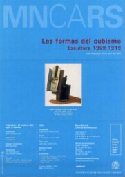 Las formas del cubismo: escultura 1909-1919 : 12 de febrero a 22 de abril de 2002.