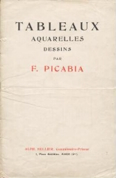 Catalogue des tableaux, aquarelles et dessins par Francis Picabia