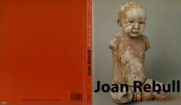 Joan Rebull: años 20 y 30 : MNCARS, Madrid, 30 de septiembre 2003-19 de enero 2004.