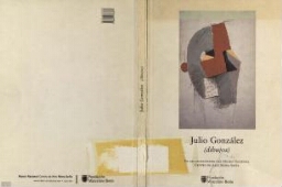 Julio González: (dibujos) : en las colecciones del Museo Nacional Centro de Arte Reina Sofía, del 13 de marzo al 19 de abril de 1998.