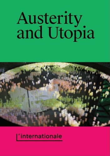Austerity and Utopia/Nav Haq, Pablo Martínez, Corina Oprea