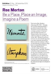 Ree Morton: be a place, place an image, imagine a poem : 20 May-28 September, 2015.