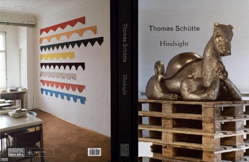 Thomas Schütte: hindsight : [exhibition] /