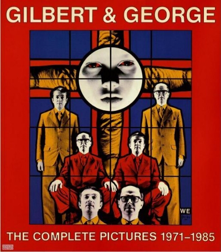 Gilbert and George: the complete pictures, 1971-1985 : [Ausstellung]