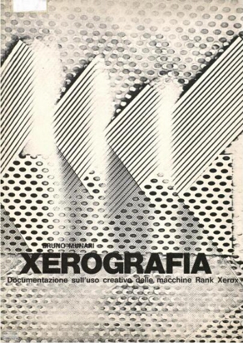 Xerografia. Documentazione sull'uso creativo delle macchine Rank Xerox. /