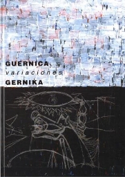Guernica: variaciones = Gernika 