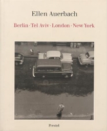 Ellen Auerbach - Berlin, Tel Aviv, London, New York