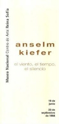 Amselm Kiefer: el viento, el tiempo, el silencio : 19 de junio-20 de septiembre de 1998.