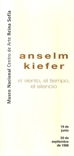 Amselm Kiefer: el viento, el tiempo, el silencio : 19 de junio-20 de septiembre de 1998.