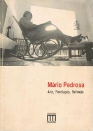 Mário Pedrosa - Arte, revolução, reflexão : exposição, 5 de novembro a 29 de dezembro 1991, Centro Cultural Banco do Brasil