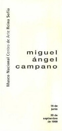 Miguel Ángel Campano: 15 de junio al 20 de septiembre de 1999, Palacio de Velázquez.