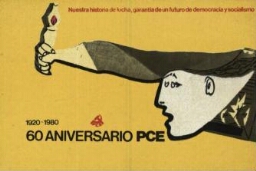 60 aniversario PCE: 1920-1980 : nuestra historia de lucha, garantía de un futuro de democracia y socialismo.