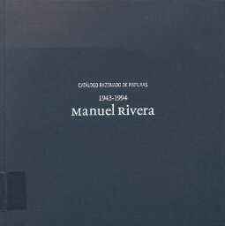 Manuel Rivera - Catálogo razonado de pinturas: 1943-1994