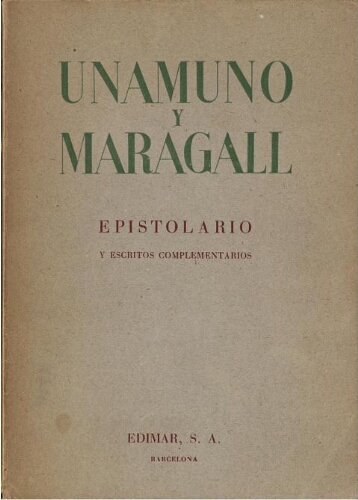 Epistolario entre Miguel de Unamuno y Juan Maragall y escritos complementarios