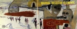 Warhol, Basquiat, Clemente: obras en colaboración : Museo Nacional Centro de Arte Reina Sofía, 5 febrero - 29 abril, 2002.