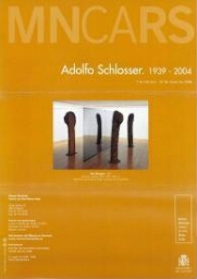 Adolfo Schlosser, 1939-2004: 7 de febrero-22 de mayo de 2006.