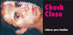 Chuck Close: taller para familias.