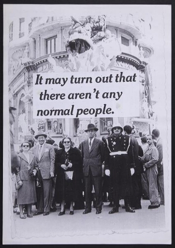 It May Turn out that There Aren't any Normal People (Puede resultar que no haya personas normales)