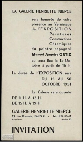 La Galerie Henriette Niepce sera honorée de votre présence au vernisage de l'exposition "Peintures, constructions, cerámiques" du peintre espagnol Manuel Angeles Ortiz ...: du 15 au 30 octobre 1951 : invitation.