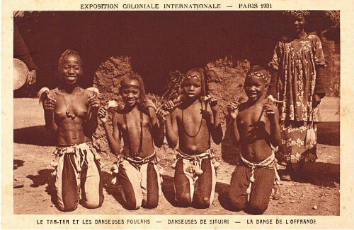 Le tam-tam et les danseuses foulams, danseuses de siguiri, la danse de l'offrande: Exposition coloniale internationale, Paris 1931.
